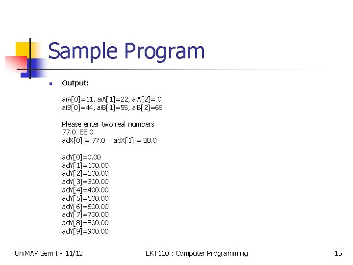 Sample Program n Output: ai. A[0]=11, ai. A[1]=22, ai. A[2]= 0 ai. B[0]=44, ai.