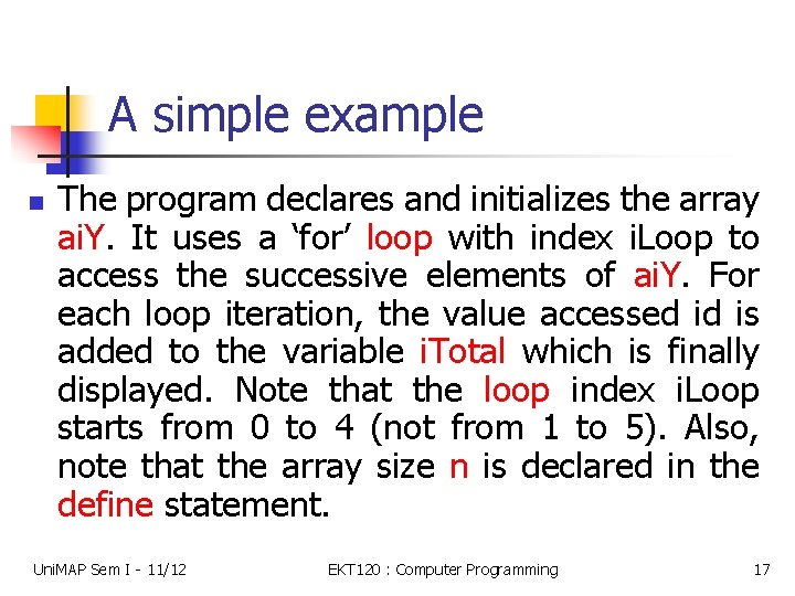 A simple example n The program declares and initializes the array ai. Y. It