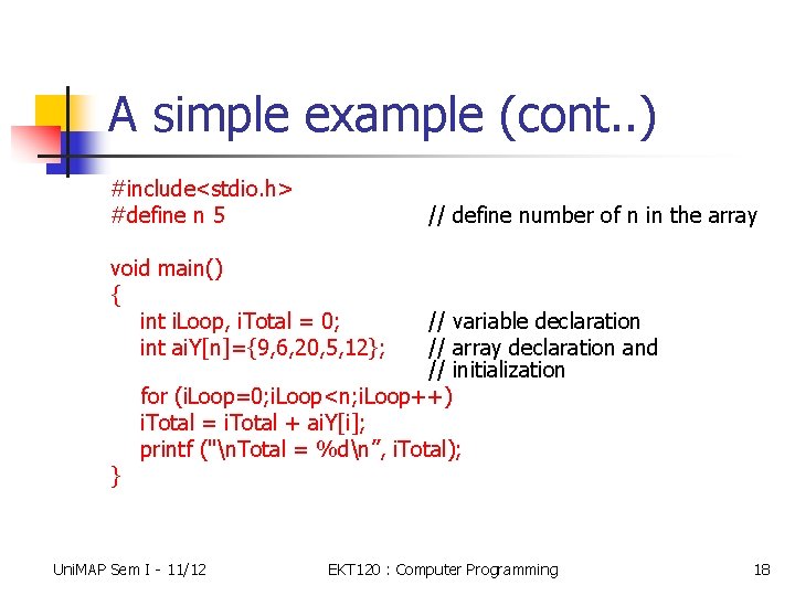 A simple example (cont. . ) #include<stdio. h> #define n 5 // define number