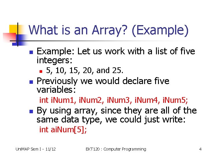 What is an Array? (Example) n Example: Let us work with a list of