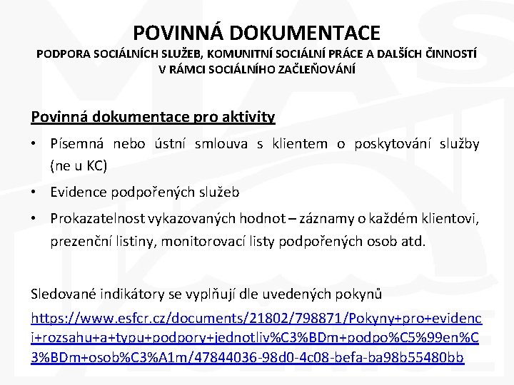 POVINNÁ DOKUMENTACE PODPORA SOCIÁLNÍCH SLUŽEB, KOMUNITNÍ SOCIÁLNÍ PRÁCE A DALŠÍCH ČINNOSTÍ V RÁMCI SOCIÁLNÍHO