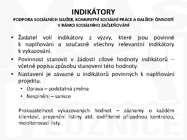 INDIKÁTORY PODPORA SOCIÁLNÍCH SLUŽEB, KOMUNITNÍ SOCIÁLNÍ PRÁCE A DALŠÍCH ČINNOSTÍ V RÁMCI SOCIÁLNÍHO ZAČLEŇOVÁNÍ