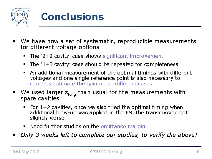 Conclusions § We have now a set of systematic, reproducible measurements for different voltage