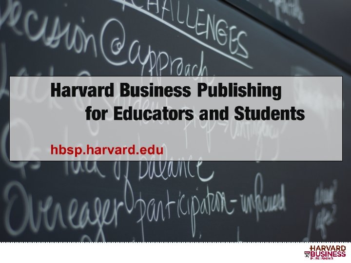 HARVARD BUSINESS PUBLISHING Agenda Company Overview ParticipantCentered ...