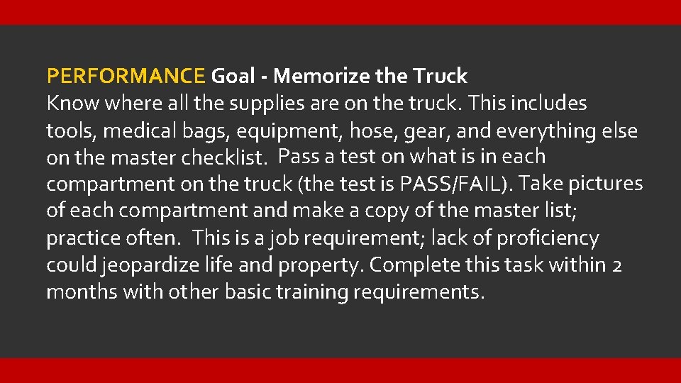 PERFORMANCE Goal - Memorize the Truck Know where all the supplies are on the