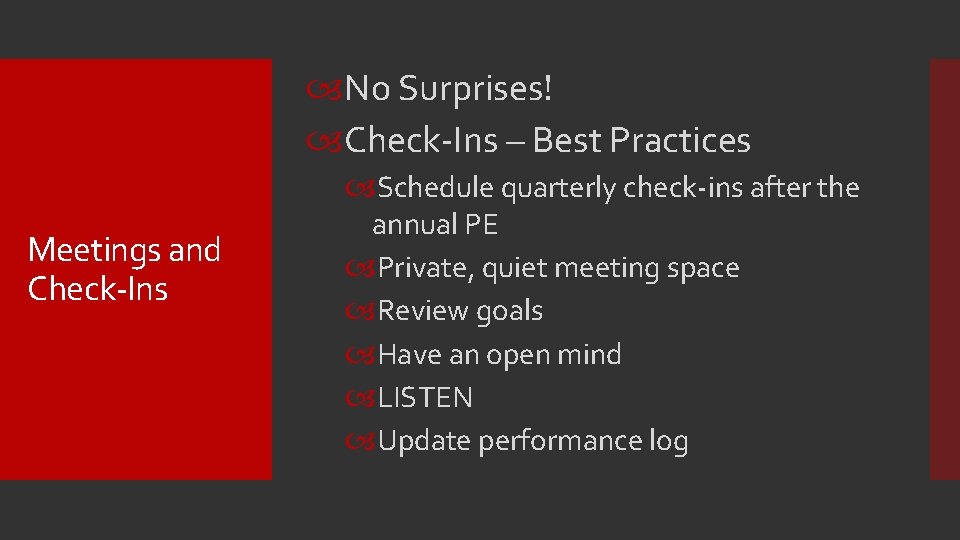  No Surprises! Check-Ins – Best Practices Meetings and Check-Ins Schedule quarterly check-ins after