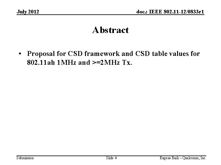 July 2012 doc. : IEEE 802. 11 -12/0833 r 1 Abstract • Proposal for