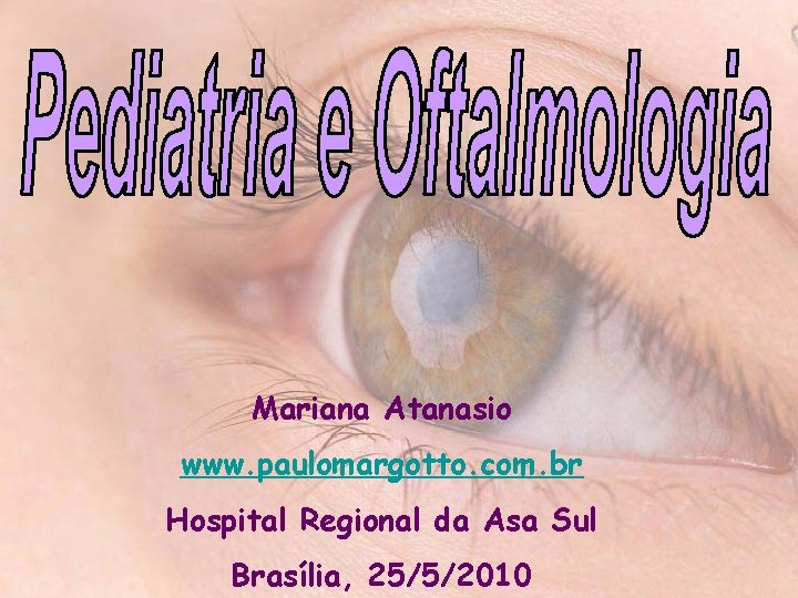 Mariana Atanasio www. paulomargotto. com. br Hospital Regional da Asa Sul Brasília, 25/5/2010 