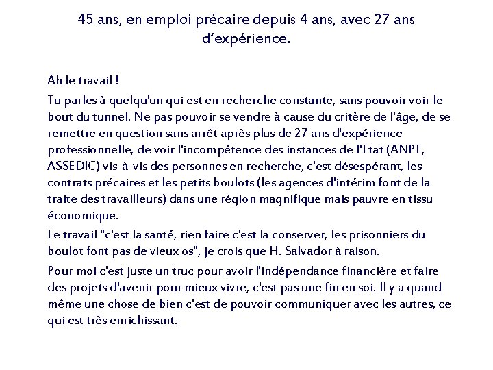 45 ans, en emploi précaire depuis 4 ans, avec 27 ans d’expérience. Ah le