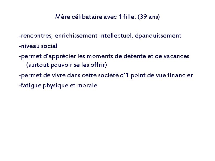 Mère célibataire avec 1 fille. (39 ans) -rencontres, enrichissement intellectuel, épanouissement -niveau social -permet