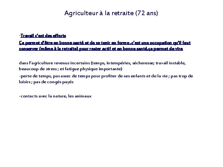 Agriculteur à la retraite (72 ans) -Travail c’est des efforts Ça permet d’être en