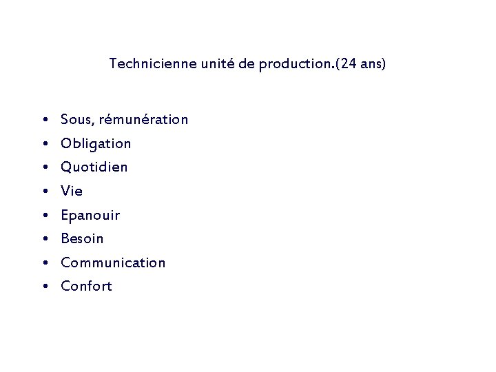 Technicienne unité de production. (24 ans) • • Sous, rémunération Obligation Quotidien Vie Epanouir
