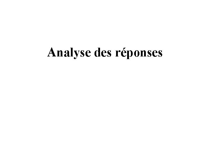 Analyse des réponses 