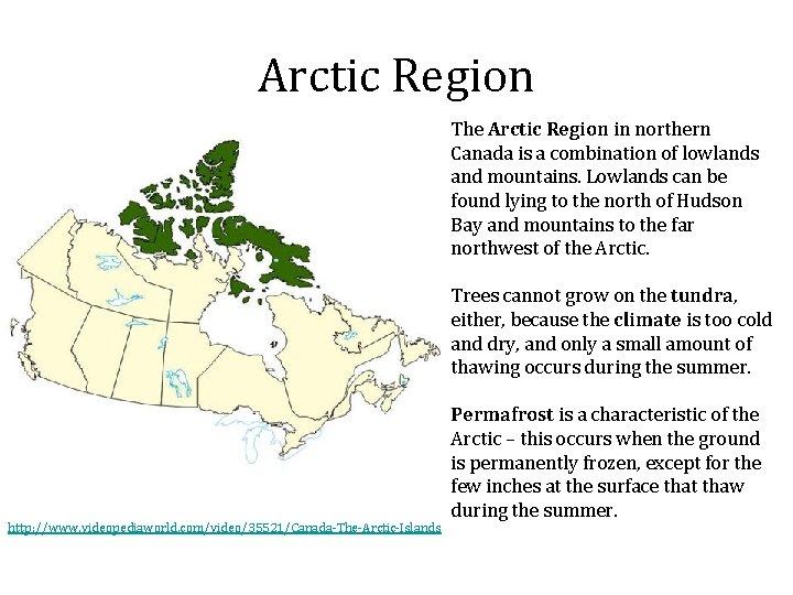 Arctic Region The Arctic Region in northern Canada is a combination of lowlands and