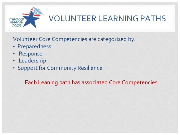 VOLUNTEER LEARNING PATHS Volunteer Core Competencies are categorized by: • Preparedness • Response •