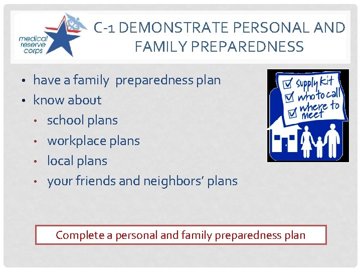 C-1 DEMONSTRATE PERSONAL AND FAMILY PREPAREDNESS • have a family preparedness plan • know