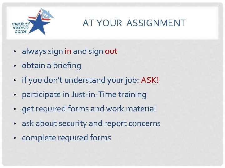 AT YOUR ASSIGNMENT • always sign in and sign out • obtain a briefing