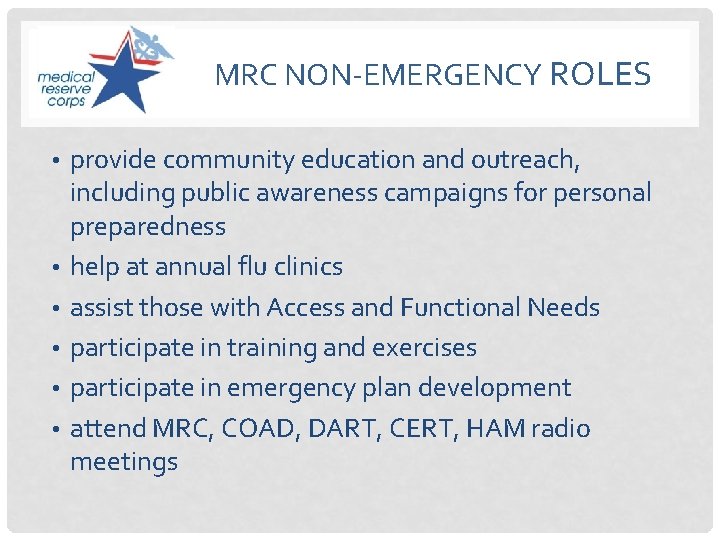 MRC NON-EMERGENCY ROLES • provide community education and outreach, • • • including public