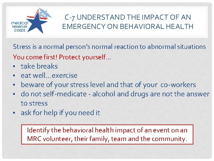 C-7 UNDERSTAND THE IMPACT OF AN EMERGENCY ON BEHAVIORAL HEALTH Stress is a normal