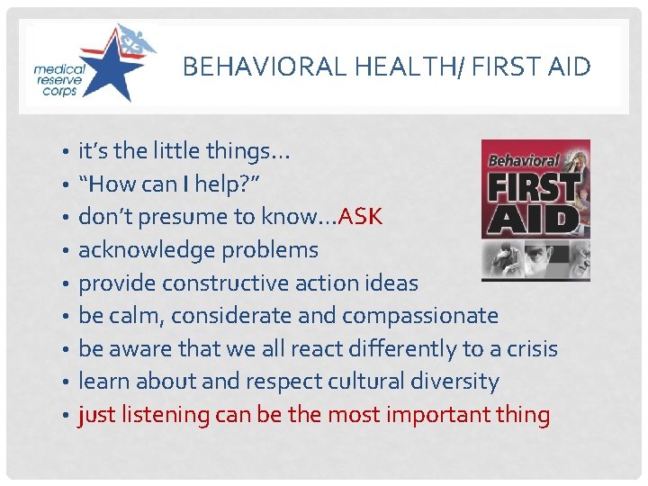 BEHAVIORAL HEALTH/ FIRST AID • it’s the little things… • “How can I help?