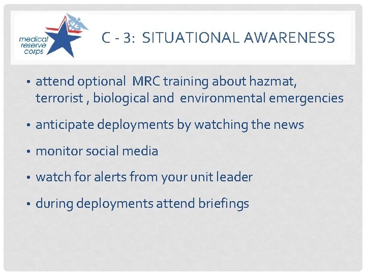 C - 3: SITUATIONAL AWARENESS • attend optional MRC training about hazmat, terrorist ,