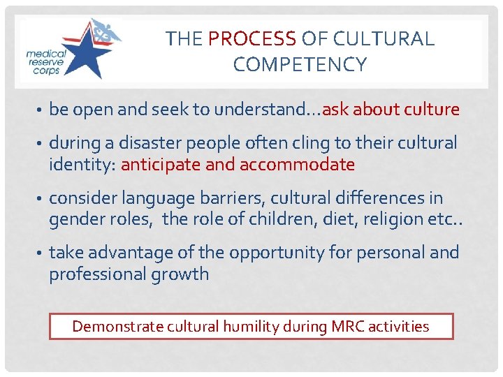 THE PROCESS OF CULTURAL COMPETENCY • be open and seek to understand…ask about culture