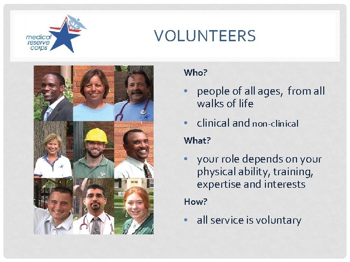 VOLUNTEERS Who? • people of all ages, from all walks of life • clinical