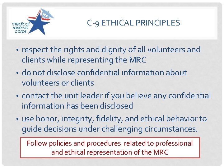 C-9 ETHICAL PRINCIPLES • respect the rights and dignity of all volunteers and clients