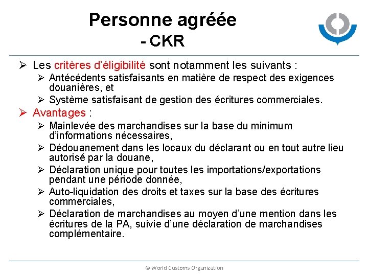 Personne agréée - CKR Ø Les critères d’éligibilité sont notamment les suivants : Ø