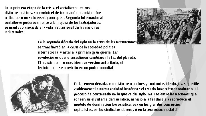 En la primera etapa de la crisis, el socialismo - en sus distintos matices,