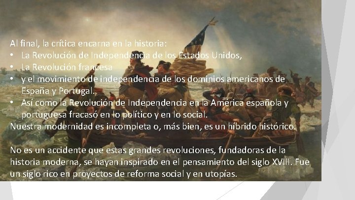 Al final, la crítica encarna en la historia: • La Revolución de Independencia de