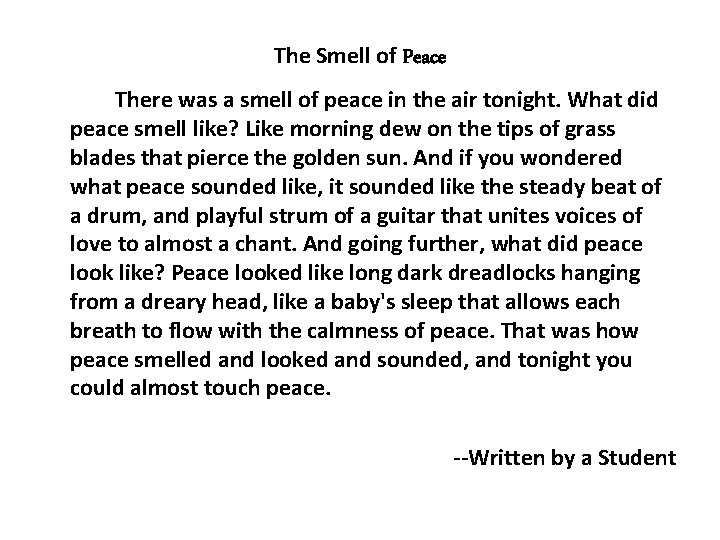 The Smell of Peace There was a smell of peace in the air tonight.