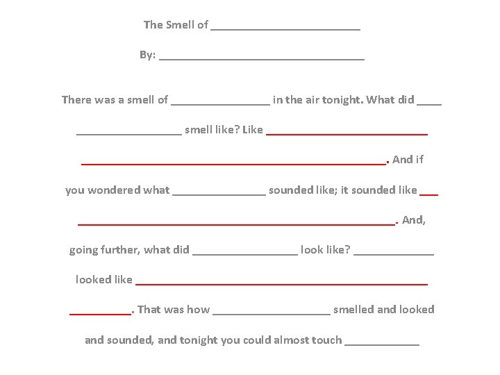 The Smell of ____________ By: _________________ There was a smell of ________ in the