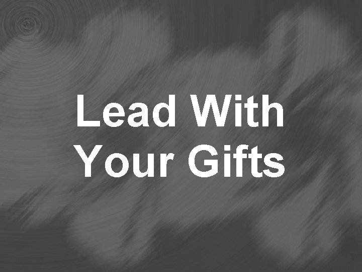 Lead With Your Gifts 