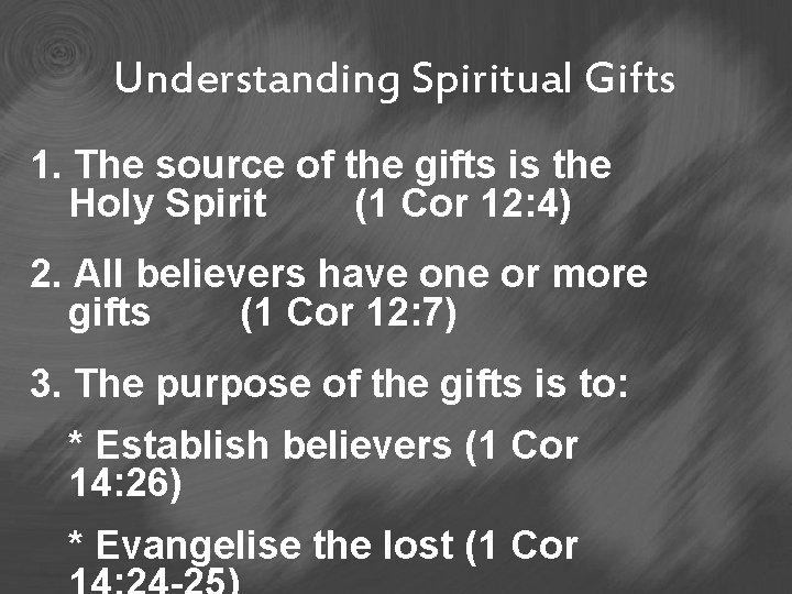 Understanding Spiritual Gifts 1. The source of the gifts is the Holy Spirit (1