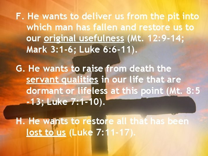 F. He wants to deliver us from the pit into which man has fallen