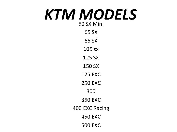 KTM MODELS 50 SX Mini 65 SX 85 SX 105 sx 125 SX 150