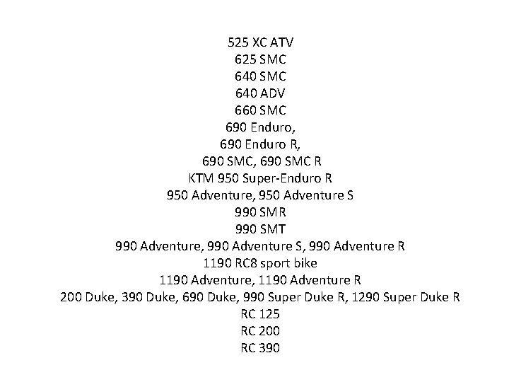 525 XC ATV 625 SMC 640 ADV 660 SMC 690 Enduro, 690 Enduro R,