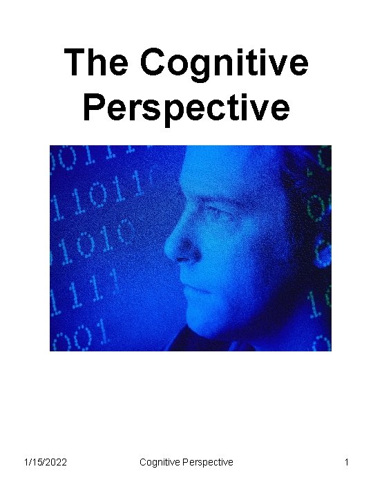 The Cognitive Perspective 1/15/2022 Cognitive Perspective 1 