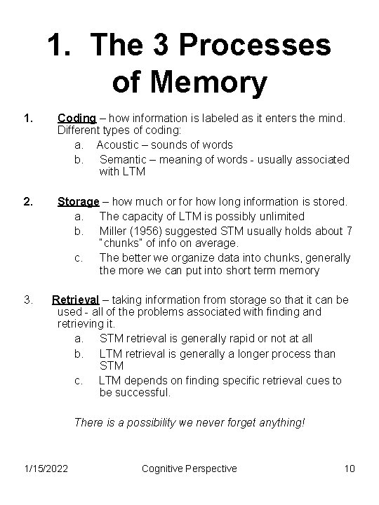 1. The 3 Processes of Memory 1. Coding – how information is labeled as