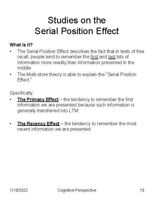 Studies on the Serial Position Effect What is it? • The Serial Position Effect Studies on the Serial Position Effect What is it? • The Serial Position Effect