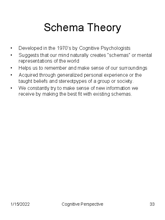 Schema Theory • • • Developed in the 1970’s by Cognitive Psychologists Suggests that