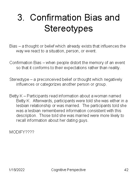 3. Confirmation Bias and Stereotypes Bias – a thought or belief which already exists