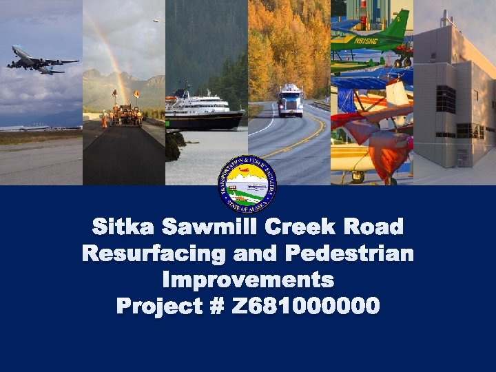 Sitka Sawmill Creek Road Resurfacing and Pedestrian Improvements Project # Z 681000000 