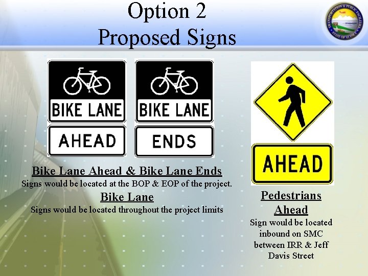Option 2 Proposed Signs Bike Lane Ahead & Bike Lane Ends Signs would be
