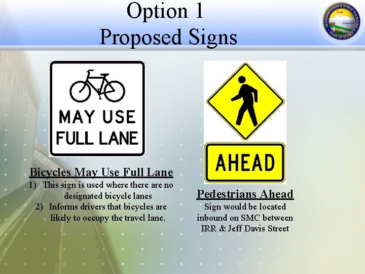 Option 1 Proposed Signs Bicycles May Use Full Lane 1) This sign is used