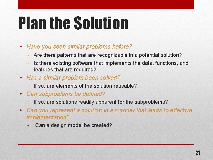 Plan the Solution • Have you seen similar problems before? • Are there patterns