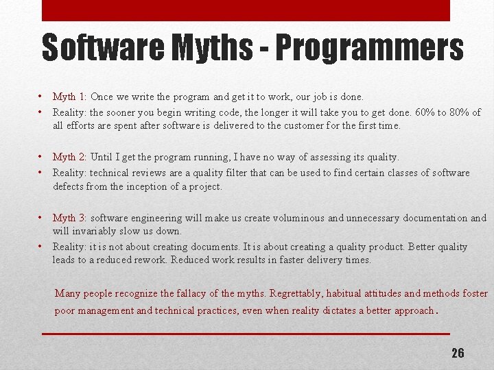 Software Myths - Programmers • Myth 1: Once we write the program and get