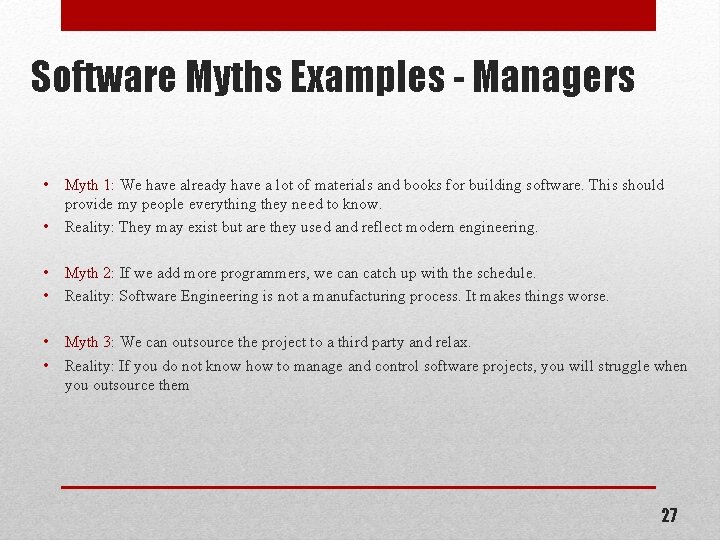 Software Myths Examples - Managers • Myth 1: We have already have a lot