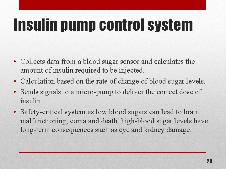 Insulin pump control system • Collects data from a blood sugar sensor and calculates